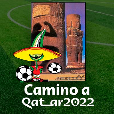 Historia del Mundial de México 1986 - Camino a Qatar 2022