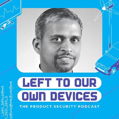 Ramakrishnan Pillai: Product Security at LivaNova and Beyond Ramakrishnan Pillai: Product Security at LivaNova and Beyond