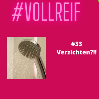 #33 Verzichten ?!? #33 Verzichten ?!?
