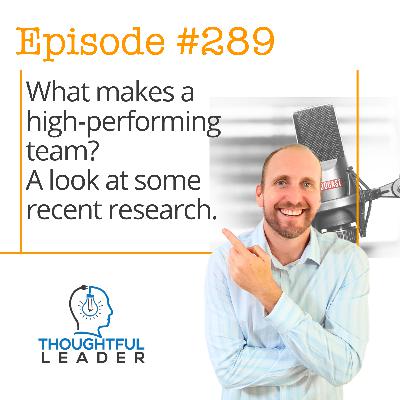 #289: What makes a high-performing team? A look at some recent research #289: What makes a high-performing team? A look at some recent research