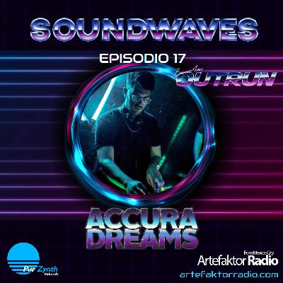 SOUNDWAVES EP17 Accura Dreams