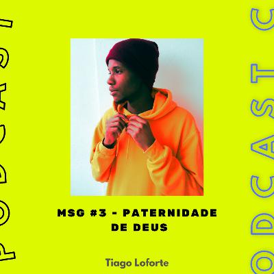 PODCAST #3 - PATERNIDADE DE DEUS