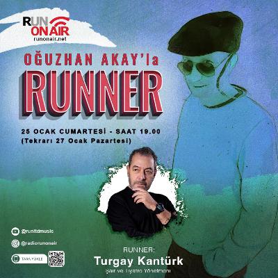 Turgay Kantürk - Oğuzhan Akay'la RUNNER