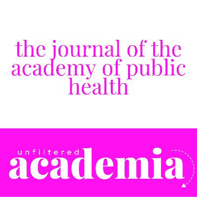 The Journal of the Academy of Public Health: It’s Not What It Seems