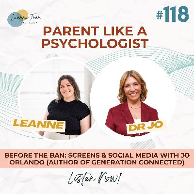 Episode 118: Before the Ban: Screens & Social Media with Jo Orlando (author of Generation Connected)