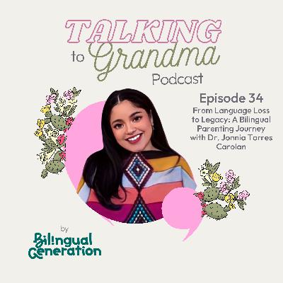 S4 Ep34: From Language Loss to Legacy: A Bilingual Parenting Journey with Dr. Jonnia Torres Carolan