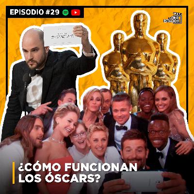 Episodio #29 - ¿Cómo funcionan los Óscars?