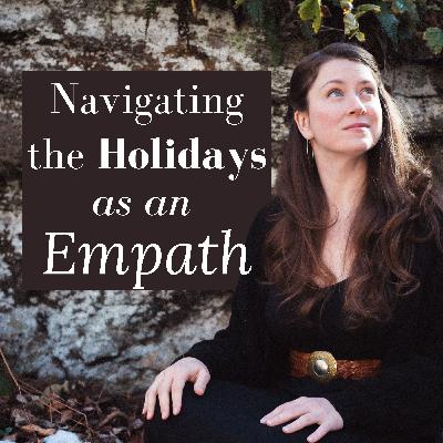 Navigating the Holidays as an Empath