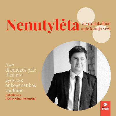 Nuo diagnozės prie tikslinio gydymo: onkogenetikos vaidmuo