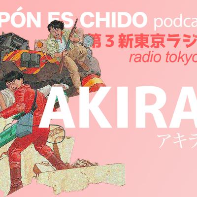 Radio Tokio 3 | Ep.4 AKIRA