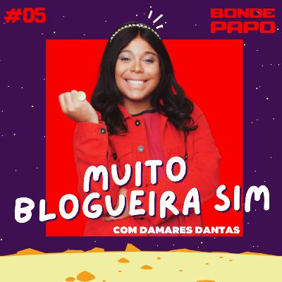 #05 BONDE PAPO - Muito blogueira sim
