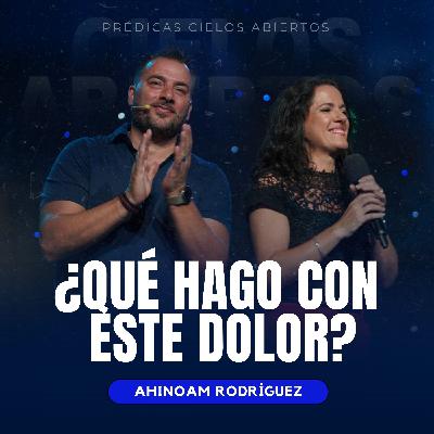¿Qué Hago Con Este Dolor? - Ahinoam Rodríguez
