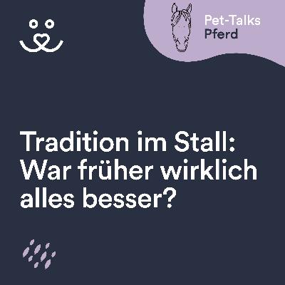 Tradition im Stall: War früher wirklich alles besser?