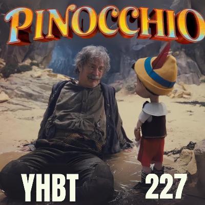 Episode 227 - Pinnochio (2022) Episode 227 - Pinnochio (2022)