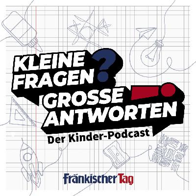 Kleine Fragen – Große Antworten: Der Kinder-Podcast