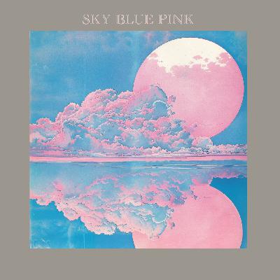 Episode 12: Sky Blue Pink