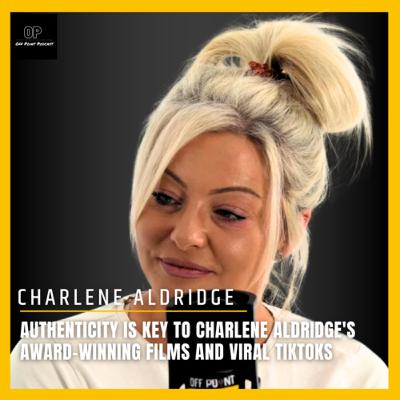 S3 Ep6:Authenticity is key to Charlene Aldridge's award-winning films and viral tiktoks S3 Ep6:Authenticity is key to Charlene Aldridge's award-winning films and viral tiktoks