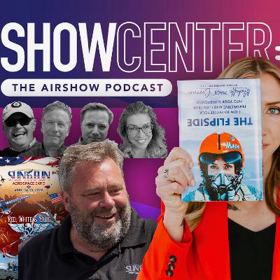 SHOW CENTER The Airshow Podcast - The 2025 Big Summer Spectacular!