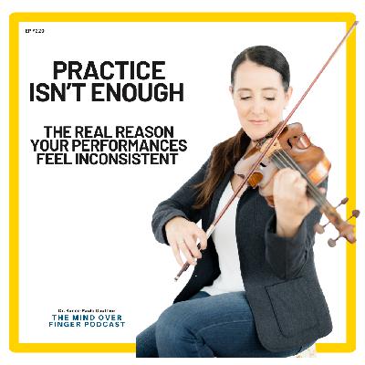 220 Practice Isn’t Enough – The Real Reason Your Performances Feel Inconsistent