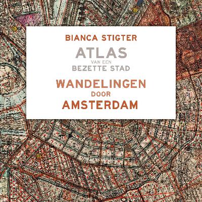 Amsterdam Centrum - Atlas van een bezette stad Amsterdam Centrum - Atlas van een bezette stad