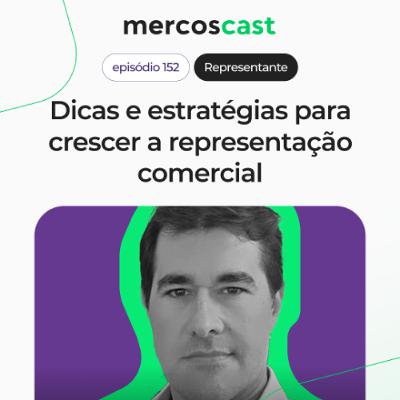 Como sair do básico e expandir sua atuação como representante comercial [EP 152]