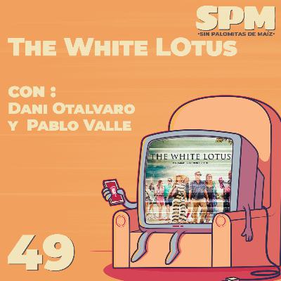 Episodio 49: The White Lotus con Dani Otalvaro y Pablo Valle