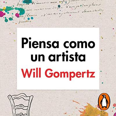 Piensa como un artista [Think Like an Artist] (Audiolibro) | Prueba Gratis