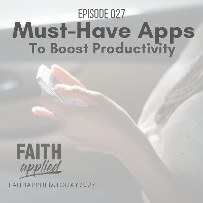 027 Must-Have Apps to Boost Productivity 027 Must-Have Apps to Boost Productivity