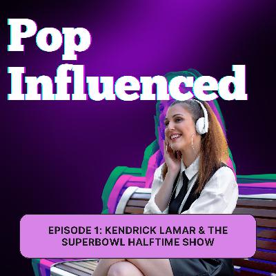Episode 1: Kendrick Lamar & The Superbowl Halftime Show