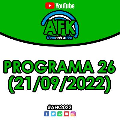 #AFK2022 | Programa 26 (21/09)