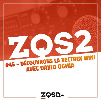 ZQSDeux #45 - Découvrons la Vectrex Mini avec David Oghia