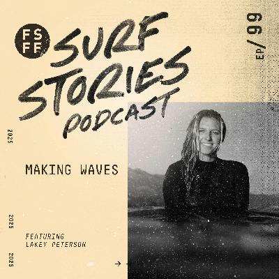 Making Waves with Lakey Peterson