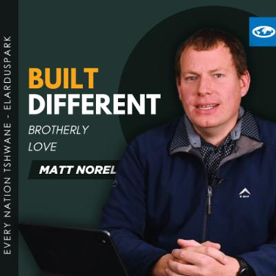 Built Different Series - Brotherly Love - Matt Norel