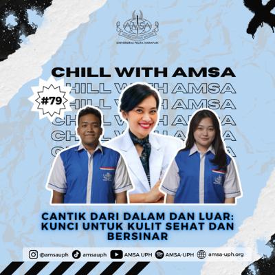 Chill with AMSA-UPH #EP.79 - Cantik dari Dalam dan Luar: Kunci untuk Kulit Sehat dan Bersinar