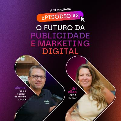 O futuro da PUBLICIDADE e do MARKETING DIGITAL