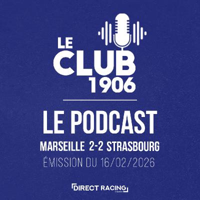 L'après-match  :  Marseille - Strasbourg  (2-2| J22) - Le Club 1906