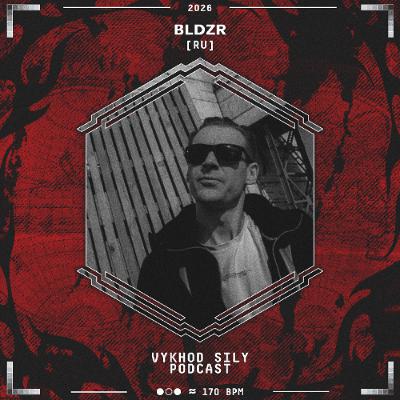Vykhod Sily Podcast - BLDZR Guest Mix