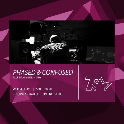 Phased & Confused 008 on Trickstar Radio 2019 - 02 - 06