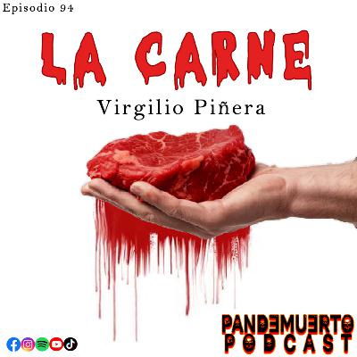 94. La Carne, cuento de Virgilio Piñera