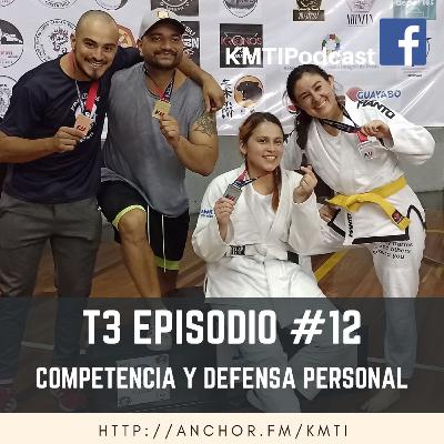T3 - Episodio #12 - Competencia y Defensa Personal T3 - Episodio #12 - Competencia y Defensa Personal