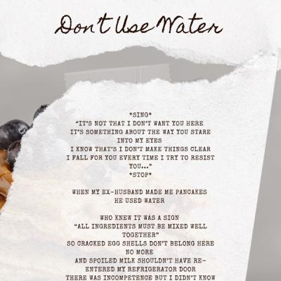 #9 | Don't Use Water - A Poem