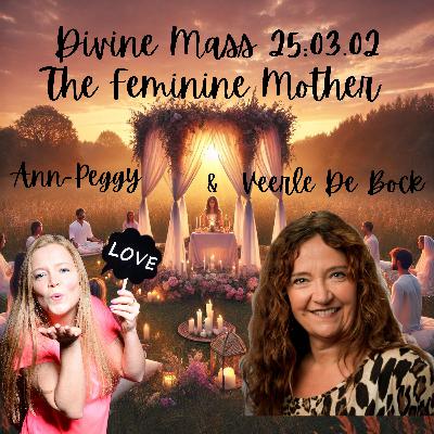 Divine Mass: The Feminine Mother – A Sacred Homecoming