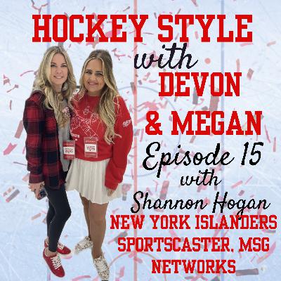 Episode 15 - Shannon Hogan, New York Islanders Sportscaster, MSG Networks
