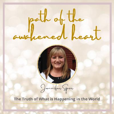 The Truth of What is Happening in the World with Jennifer Spor