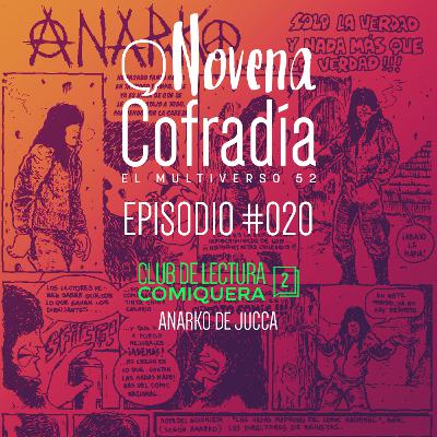 Novena Cofradía #020 - Club de Lectura Comiquera #2: "Anarko" de Jucca Novena Cofradía #020 - Club de Lectura Comiquera #2: "Anarko" de Jucca