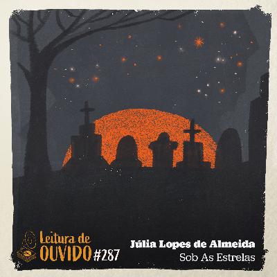 Júlia Lopes de Almeida - Sob As Estrelas (conto)