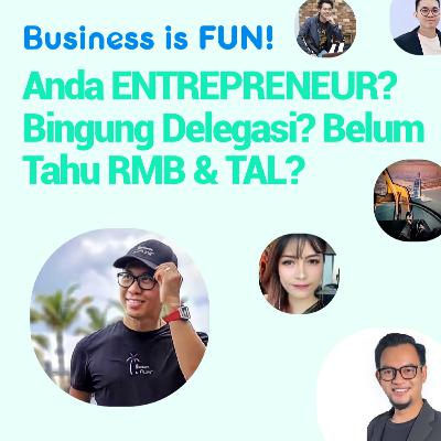 Anda Entrepreneur yang Bingung Delegasi dan Belum Tahu RMB & TAL? Anda Entrepreneur yang Bingung Delegasi dan Belum Tahu RMB & TAL?
