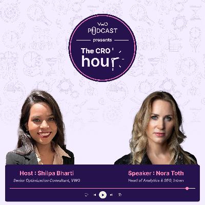 Nora Toth on Testing Principles, Personalization, and SEO Metrics (Episode #5 - CRO Hour)
