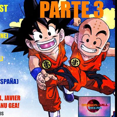 Dragon Ball Dream Podcast (Programa 2) Parte 3 de 3