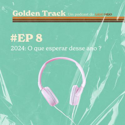 #T1E08- 2024: O que esperar desse ano?